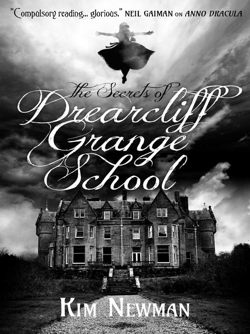 Title details for The Secrets of Drearcliff Grange School by Kim Newman - Available